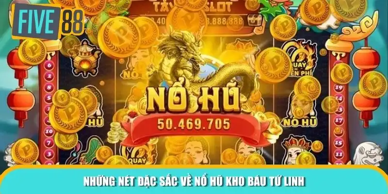 Những nét đặc sắc về nổ hũ Kho Báu Tứ Linh