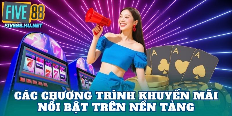 Các chương trình khuyến mãi nổi bật trên nền tảng
