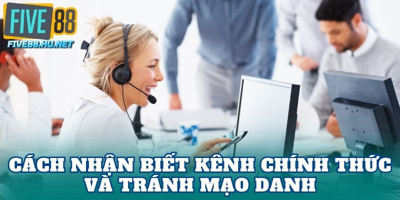 Cách nhận biết kênh chính thức và tránh mạo danh