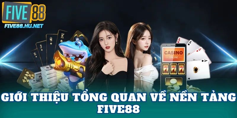 Giới thiệu tổng quan về nền tảng Five88