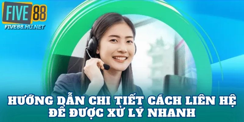 Hướng dẫn chi tiết cách liên hệ để được xử lý nhanh