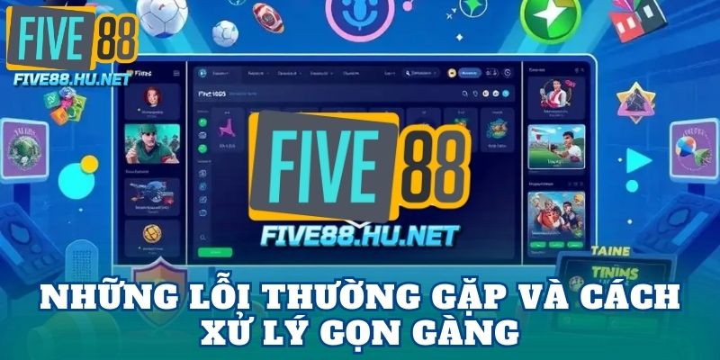 Những lỗi thường gặp và cách xử lý gọn gàng