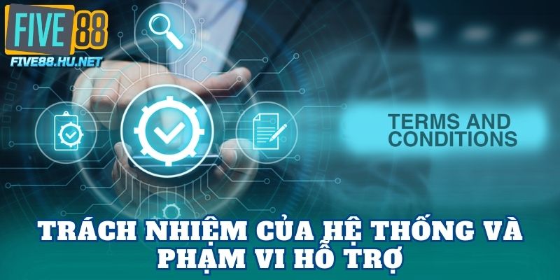 Trách nhiệm của hệ thống và phạm vi hỗ trợ